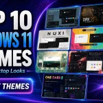Top 10 Windows 11 Themes